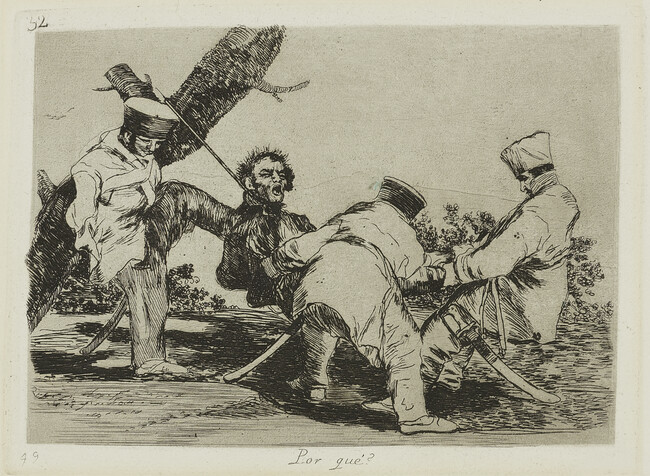 Why? (Por que?), plate number 32; from the series The Disasters of War (Los Desastres de la Guerra)