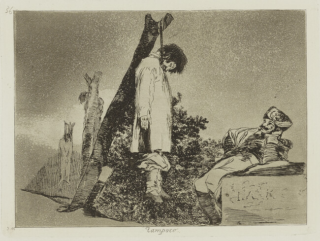 Not (in this case) either (Tampoco), plate number 36, from the series The Disasters of War (Los Desastres de la Guerra)