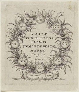 Frontispiece, from the series Variæ tum Passionis Christi tum vitæ beatæ Mariæ Virginis (Les Mystères de...