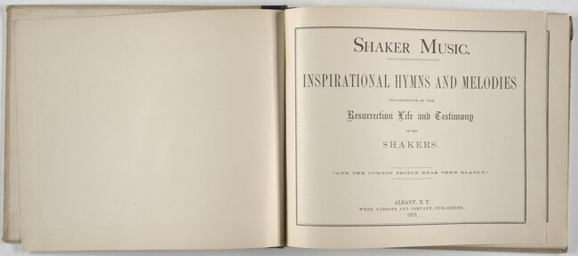 Alternate image #72 of Shaker Music: Inspirational Hymns and Melodies Illustrative of the Resurrection Life and Testimory of the Shakers,  Albany, N.Y.; Weed, Parsons and Company, Publishers, 1875  67 pages.