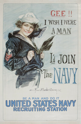 Gee!! I Wish I Were a Man, I'd Join the Navy, Be a Man and Do It - United States Navy Recruiting Station