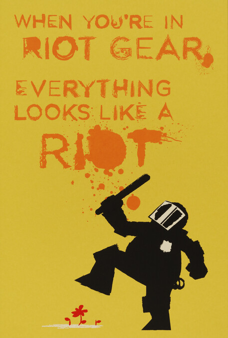 When in Riot Gear, from the Occuprint Sponsor Portfolio