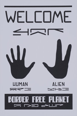 Welcome, Human, Alien, Border Free Planet, from the portfolio Migration Now