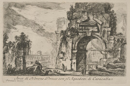 Arco di Nerone Druso con gl'Acquedotti di Caracalla (Arch of Nero Drusus with the Aqueduct of...