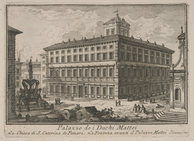 Palazzo de i Duchi Mattei (Palace of the Mattei Dukes), from Le Magnificenze di Roma: Raccolte di varie vedute di Roma (The Magnificence of Rome: Collection of Various Views of Rome)