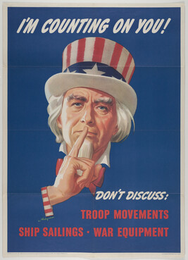 I’m counting on you! Don’t discuss: troop movements, ship sailings, war equipment